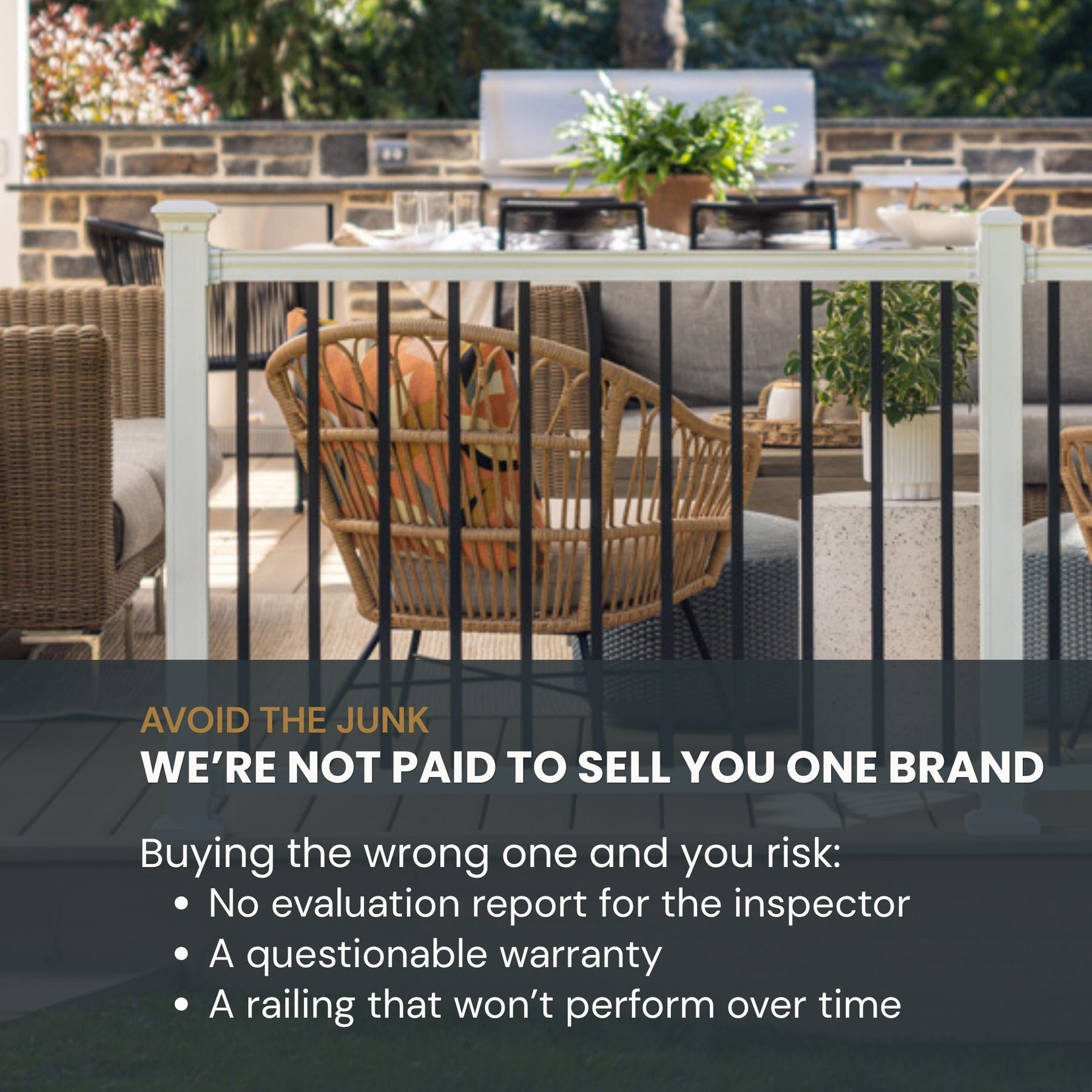 Outdoor patio railing system shown in a real backyard setting with wicker furniture, plants, and a stone wall. Large overlaid marketing text reads 'AVOID THE JUNK WE'RE NOT PAID TO SELL YOU ONE BRAND' and lists risks about not being paid to sell a brand.